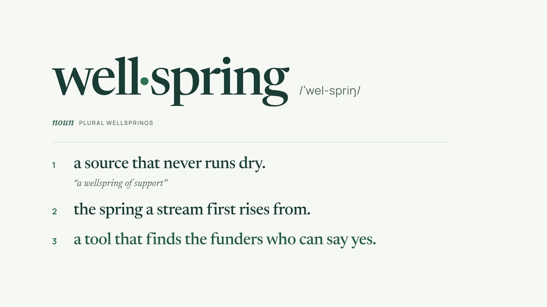 Wellspring, defined: a source that never runs dry